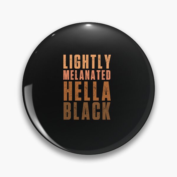 Item preview, Lightly Melanated Hella Black designed and sold by stylboutique.