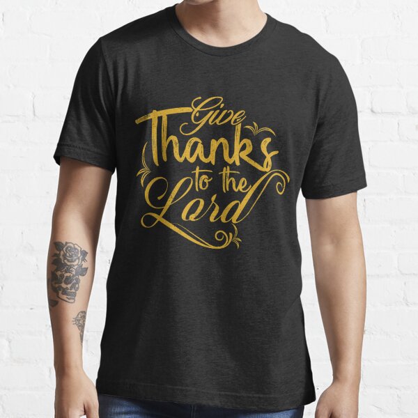 Be Grateful And Give Thanks Men's T-Shirt