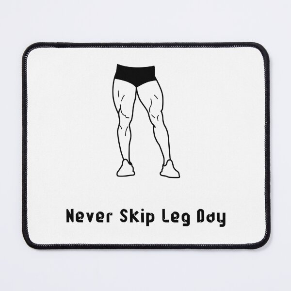 Item preview, Never Skip Leg Day designed and sold by cysr.