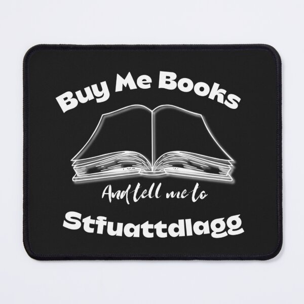 Item preview, Buy me books and tell me to stfuattdlagg  designed and sold by Sarvgya Verma.