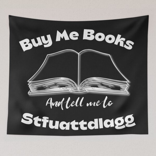 Item preview, Buy me books and tell me to stfuattdlagg  designed and sold by Sarvgya Verma.
