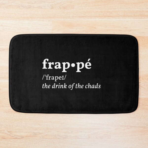 Item preview, Frappé, the drink of the chads | Coffee definition designed and sold by AllInCoffee.