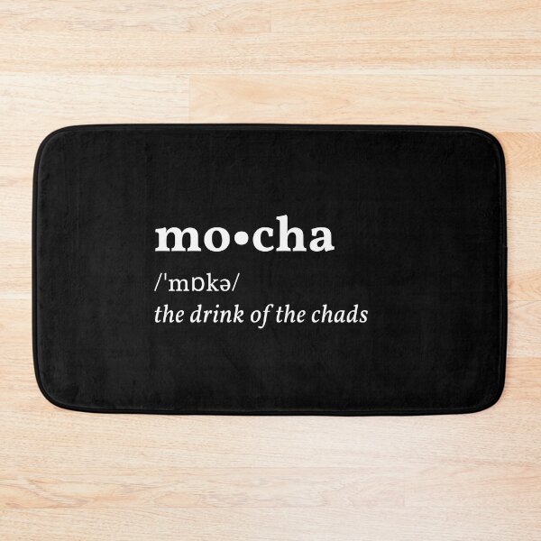 Item preview, Mocha, the drink of the chads | Coffee definition designed and sold by AllInCoffee.