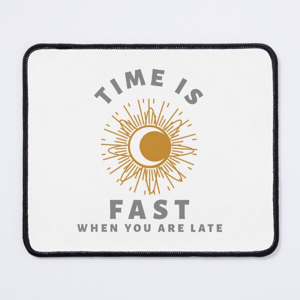 Item preview, Time is fast when you are late designed and sold by Eugenie974.