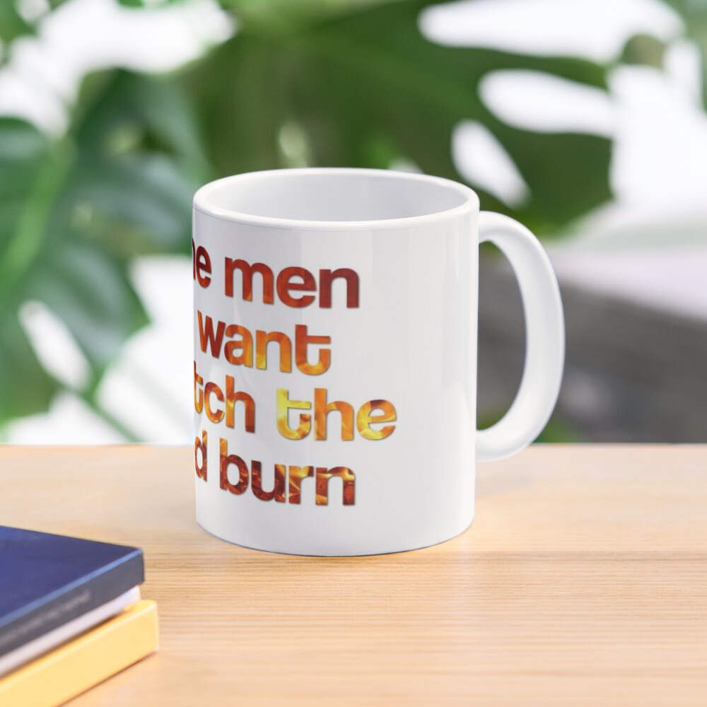 Some Men Just Want To Watch the World Burn Mug - Liberty Maniacs