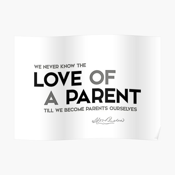 love of a parent - henry ward beecher Poster