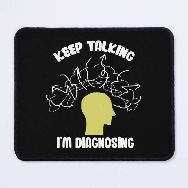 Item preview, Keep Talking Diagnosing Graphic Psychology designed and sold by Dressed For  Duty.