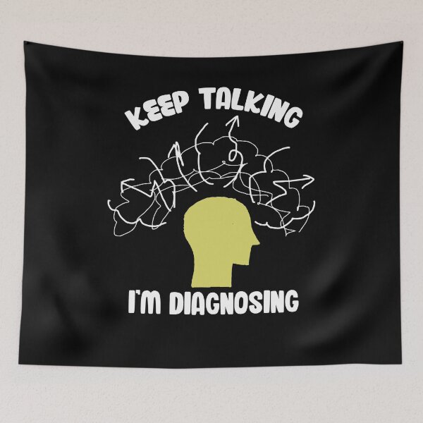 Item preview, Keep Talking Diagnosing Graphic Psychology designed and sold by Dressed For  Duty.