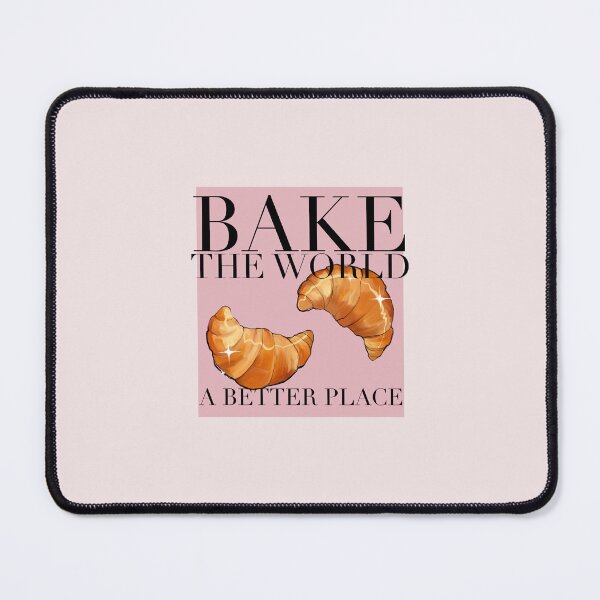 Item preview, You Bake The World A Better Place design #13 designed and sold by Itsdomd.