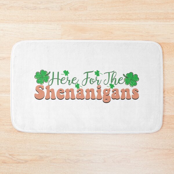 Item preview, HERE FOR THE SHENANIGANS - funny st patricks quote designed and sold by KatisDesign.