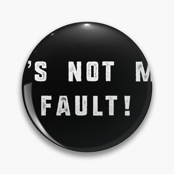 Item preview, It’s not my fault  designed and sold by DIQDESIGN.