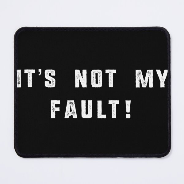 Item preview, It’s not my fault  designed and sold by DIQDESIGN.