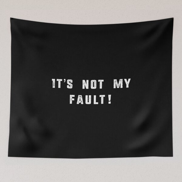 Item preview, It’s not my fault  designed and sold by DIQDESIGN.