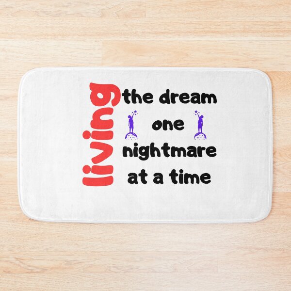 Item preview, living the dream one nightmare at a time designed and sold by smilup.