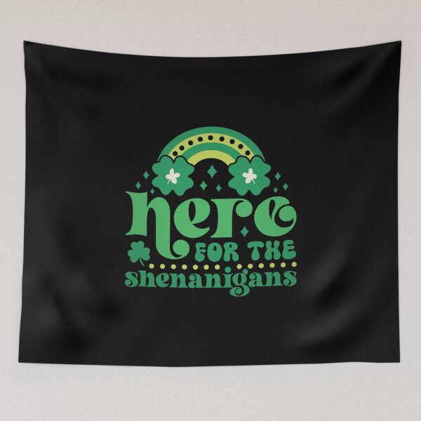 Item preview,  HERE FOR THE SHENANIGANS - funny st patricks quote designed and sold by KatisDesign.