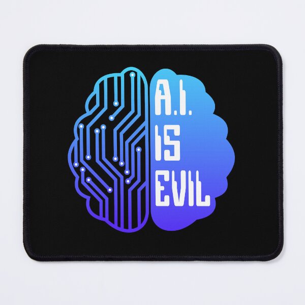 Item preview, AI Is Evil Funny Tech Brain Artificial Intelligence  designed and sold by OliviaGbyKyro.