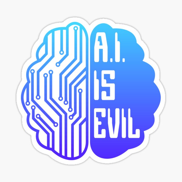 Item preview, AI Is Evil Funny Tech Brain Artificial Intelligence  designed and sold by OliviaGbyKyro.