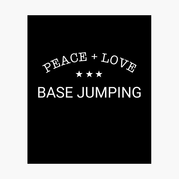 Item preview, Peace Love BASE jumping Adventure Sport Skydiving  designed and sold by The Junto Shop.