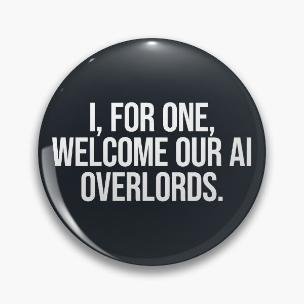 Item preview, Welcome AI overlords. Cool artificial intelligence saying. designed and sold by SweetLog.