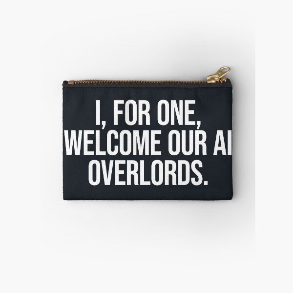 Item preview, Welcome AI overlords. Cool artificial intelligence saying. designed and sold by SweetLog.