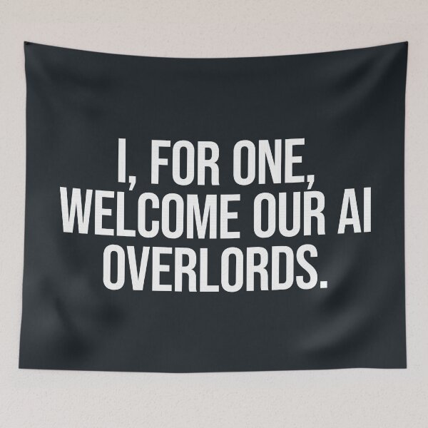 Item preview, Welcome AI overlords. Cool artificial intelligence saying. designed and sold by SweetLog.