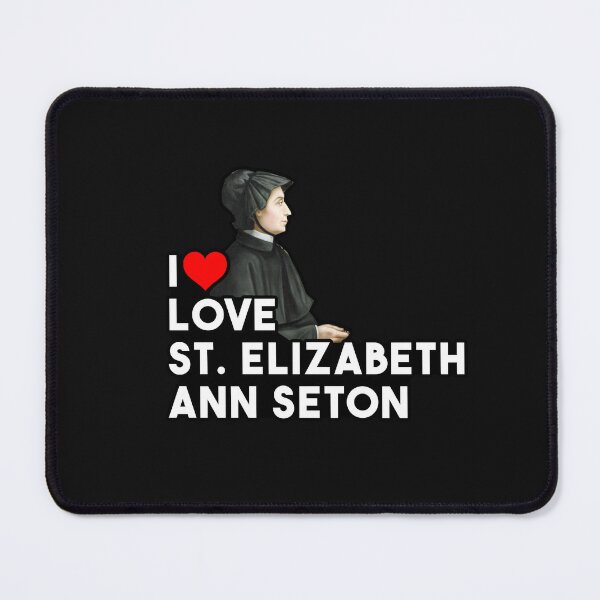 Item preview, I love St. Elizabeth Ann Seton designed and sold by POPCulturejb.