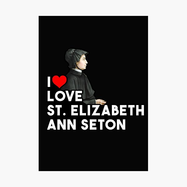 Item preview, I love St. Elizabeth Ann Seton designed and sold by POPCulturejb.