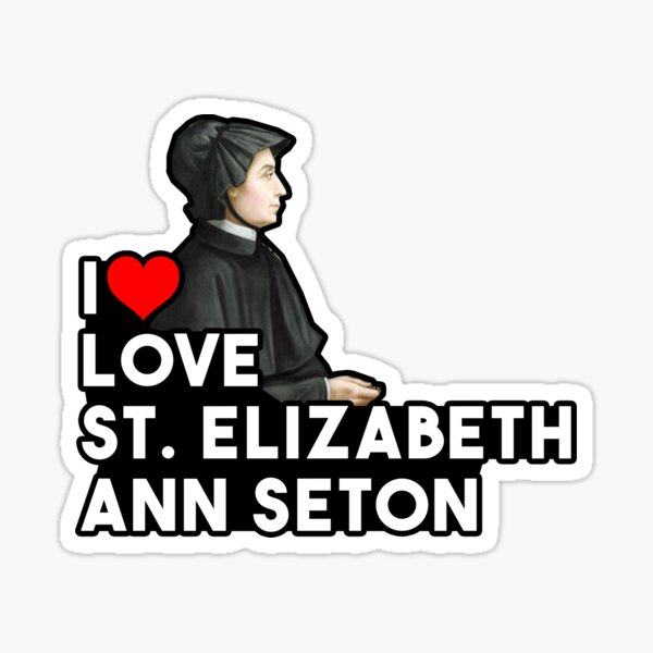 Item preview, I love St. Elizabeth Ann Seton designed and sold by POPCulturejb.