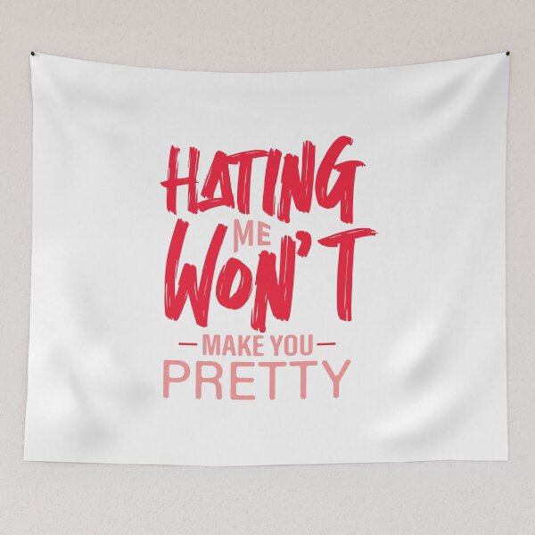 Item preview, Hating Me Wont Make You Pretty designed and sold by Stag's PK.