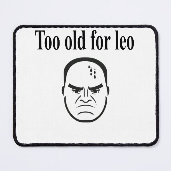 Item preview, too old for leo designed and sold by Beauti-artist.