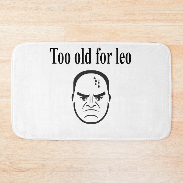 Item preview, too old for leo designed and sold by Beauti-artist.