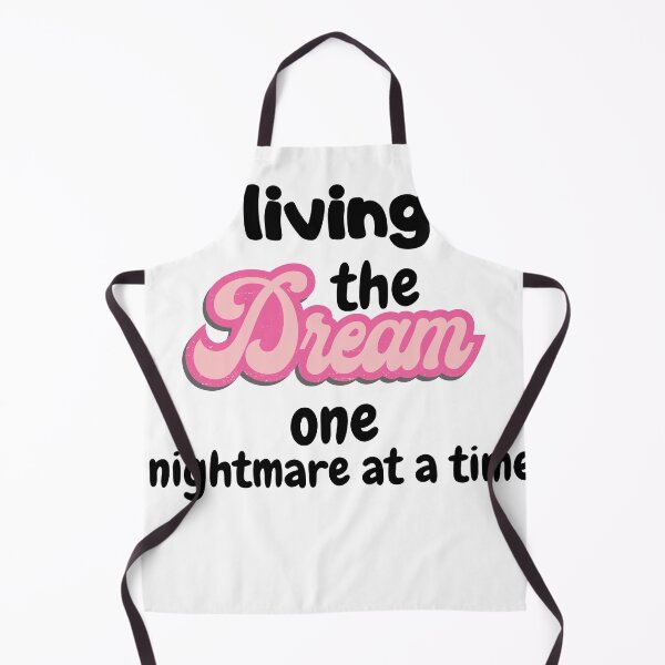 Item preview, living the dream one nightmare at a time designed and sold by smilup.