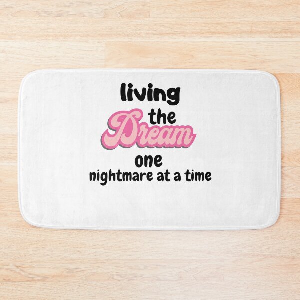 Item preview, living the dream one nightmare at a time designed and sold by smilup.