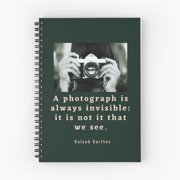 Item preview, Roland Barthes quote: a photograph is always invisible: it is not it that we see designed and sold by artbleed.