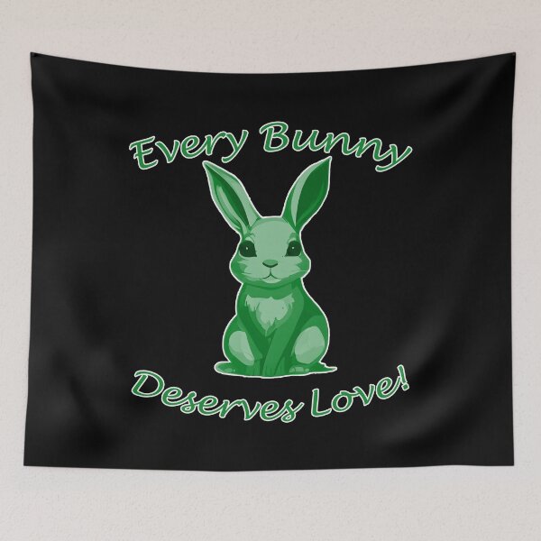 Item preview, Every Bunny Deserves Love - Green designed and sold by LthrDaddyBear.