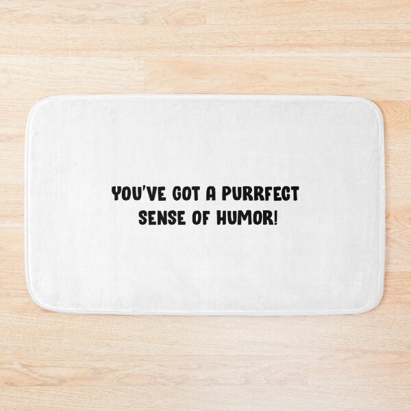 Item preview, You've got a purrfect sense of humor! designed and sold by Aerodin.