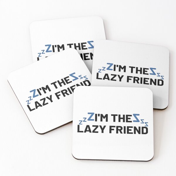 Item preview, I'm The Lazy Friend designed and sold by BabyyPiscess99.