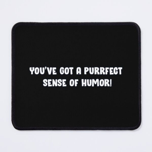 Item preview, You've got a purrfect sense of humor! (White) designed and sold by Aerodin.