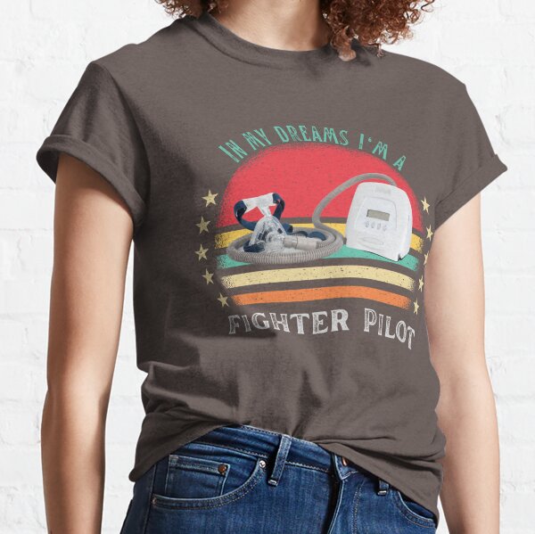 In my dreams I'm a fighter Pilot Funny CPAP Essential T-Shirt for Sale by  MotherOfMany87