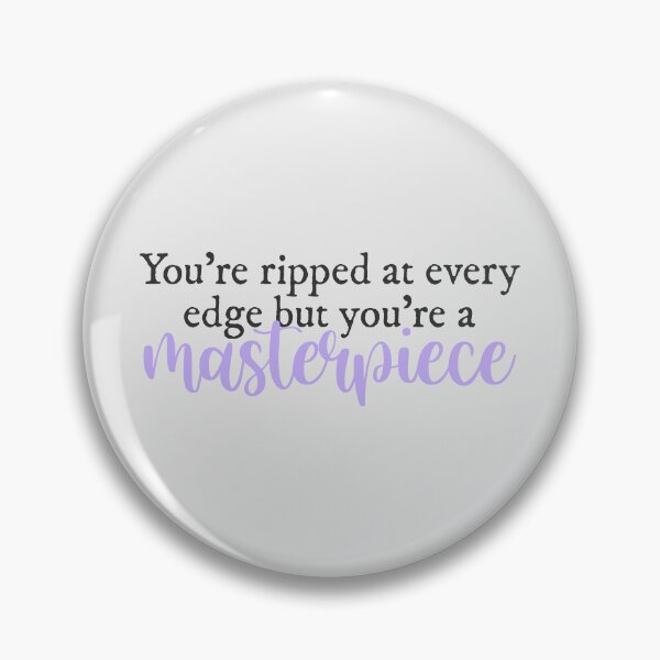 Item preview, You're ripped at every edge but you're a masterpiece Halsey lyrics designed and sold by percqbeths.