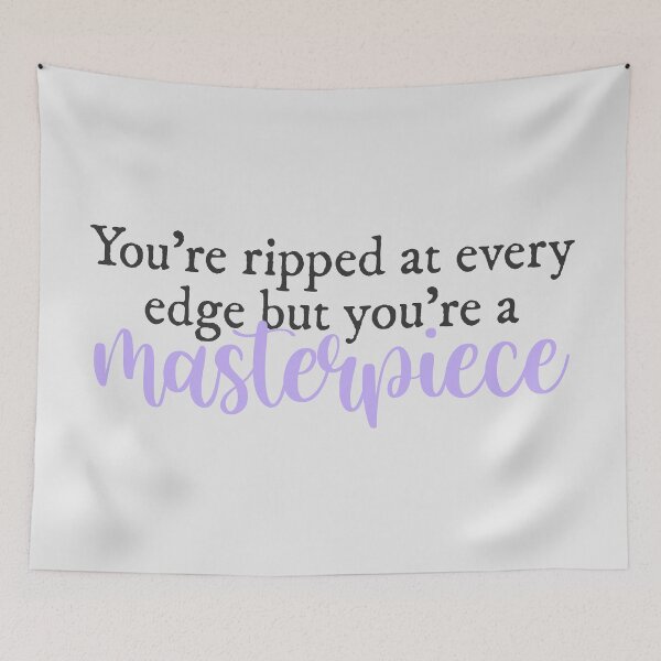 Item preview, You're ripped at every edge but you're a masterpiece Halsey lyrics designed and sold by percqbeths.