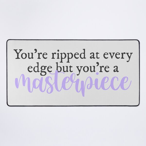 Item preview, You're ripped at every edge but you're a masterpiece Halsey lyrics designed and sold by percqbeths.