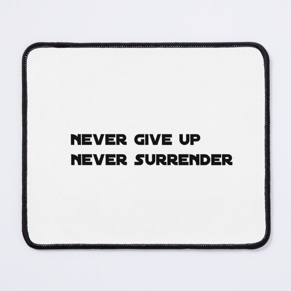 Item preview, never give up never surrender  designed and sold by sarina G.