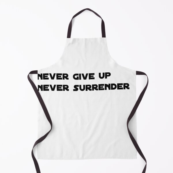 Item preview, never give up never surrender  designed and sold by sarina G.