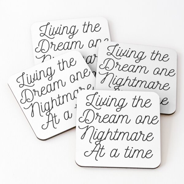 Item preview, living the dream one nightmare at a time designed and sold by smilup.