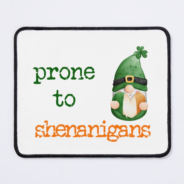 Item preview, St. Patrick's Day - Prone to shenanigans 1 designed and sold by TasimaDesign.