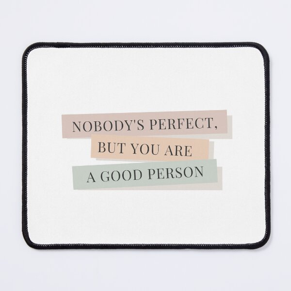 Item preview, nobody's perfect,but you are a good person designed and sold by SugasShop.