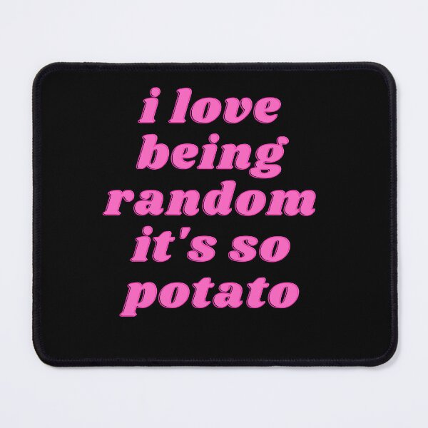 Item preview, funny cool i love being random it's so potato sarcastic tees idea gift T-shirt essentiel designed and sold by hagawi.