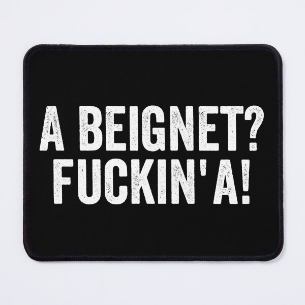 Item preview, A BEIGNET? FUCKIN' A - Mardi Gras 2026 designed and sold by zptees.