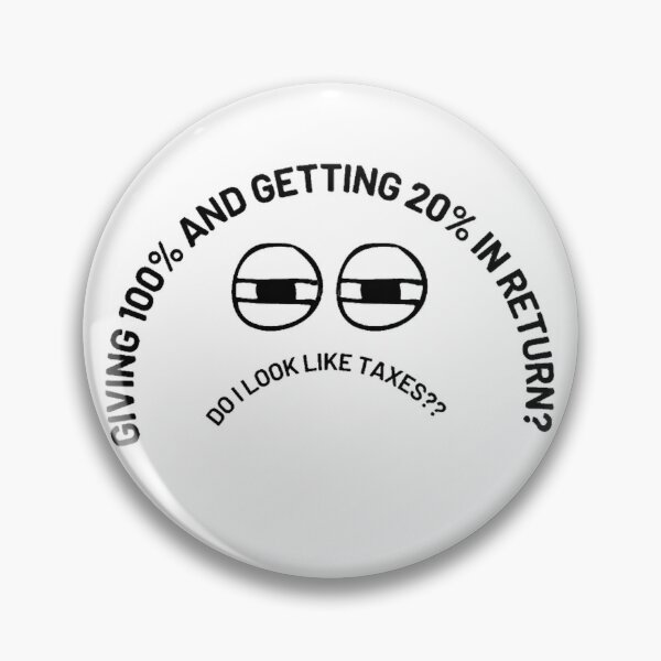 Item preview, Giving 100% And Getting 20% In Return? Do I Look Like Taxes?? designed and sold by BabyyPiscess99.